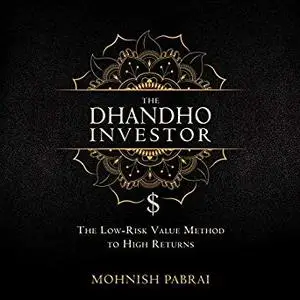 The Dhandho Investor: The Low-Risk Value Method to High Returns [Audiobook]