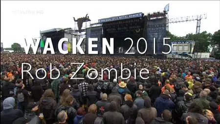 Rob Zombie - Wacken 2015 [HDTV, 720p]