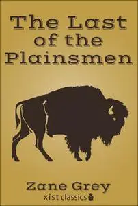 «The Last of Plainsmen» by Zane Grey