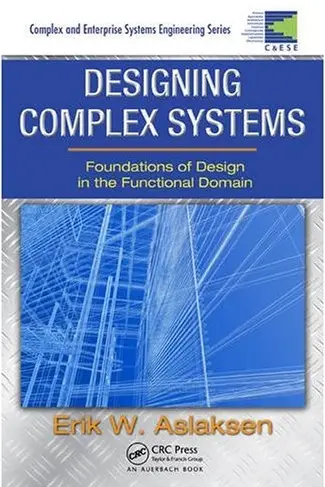Designing Complex Systems: Foundations of Design in the Functional Domain (repost)