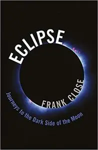 Eclipse: Journeys to the Dark Side of the Moon