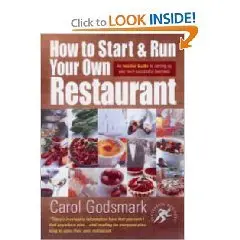 How To Start and Run Your Own Restaurant: An Insider Guide to Setting Up Your Own Successful Business  