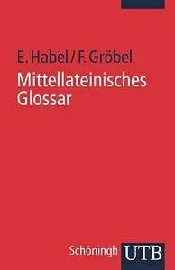 Edwin Habel, Friedrich Gröbel, "Mittellateinisches Glossar"