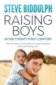 Raising Boys In The Twenty-First Century