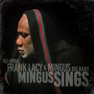 Frank Lacy & Mingus Big Band - Mingus Sings (2015) [Official Digital Download 24/96]