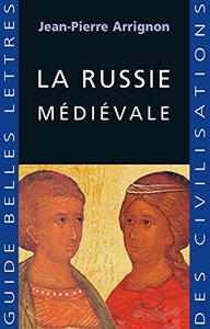 Jean-Pierre Arrignon, "La Russie médiévale"