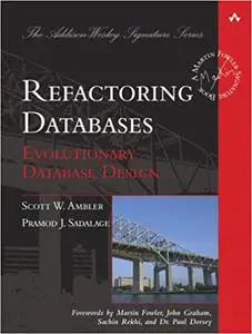 Refactoring Databases: Evolutionary Database Design (Repost)