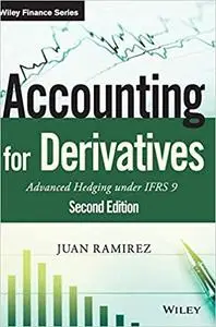 Accounting for Derivatives: Advanced Hedging under IFRS 9 , 2nd Edition