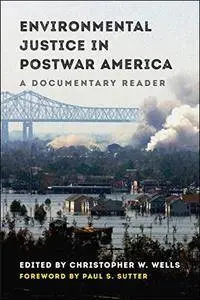 Environmental Justice in Postwar America: A Documentary Reader