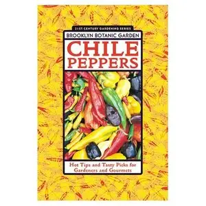 Chile Peppers (Brooklyn Botanic Garden All-Region Guide) (Repost) 