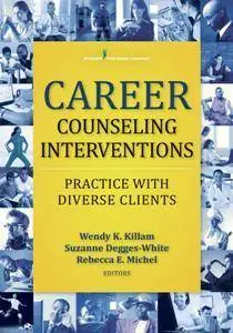 Career Counseling Interventions : Practice with Diverse Clients