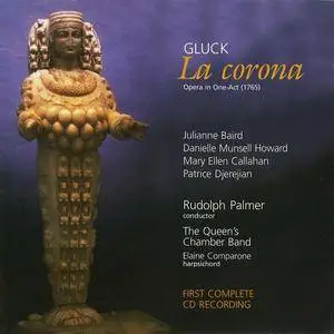 Julianne Baird, The Queen’s Chamber Band, Rudolph Palmer - Gluck: La Corona (2005) (Repost)