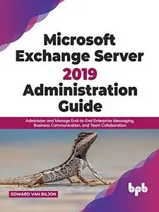 Microsoft Exchange Server 2019 Administration Guide