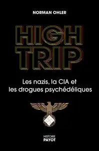 Norman Ohler, "High trip: Les nazis, la CIA et les drogues psychédéliques"