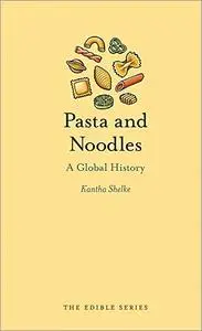 Pasta and Noodles: A Global History