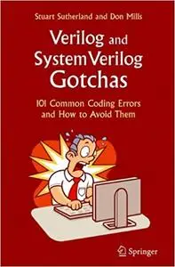 Verilog and SystemVerilog Gotchas: 101 Common Coding Errors and How to Avoid Them (Repost)