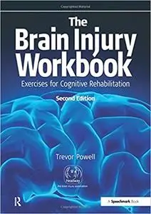 The Brain Injury Workbook: Exercises for Cognitive Rehabilitation  Ed 2