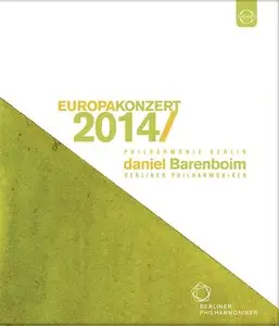 Berliner Philharmoniker, Daniel Barenboim - Europakonzert 2014 (2014) [Bluray]