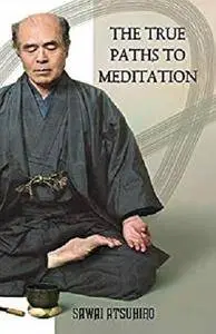 The True Paths to Meditation [Kindle Edition]
