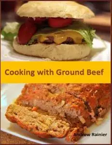 «Cooking with Ground Beef» by Andrew Rainier