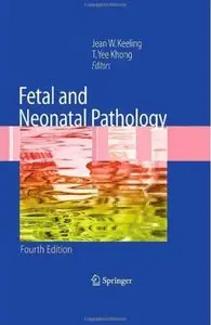 Fetal and Neonatal Pathology (4th edition)