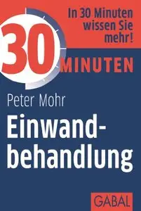 30 Minuten Einwandbehandlung by Peter Mohr