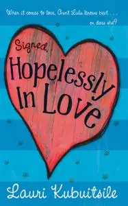 «Signed, Hopelessly in Love» by Lauri Kubuitsile