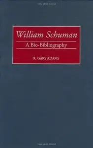 William Schuman: A Bio-Bibliography