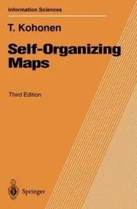 Teuvo Kohonen, "Self-Organizing Maps" (Repost) 