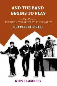 And the Band Begins to Play. Part Four. The Definitive Guide to the Beatles' Beatles For Sale