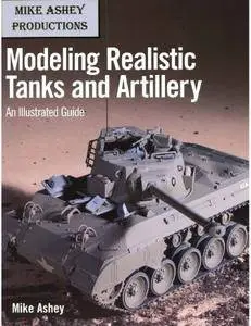 Modeling Realistic Tanks and Artillery: An Illustrated Guide (Repost)