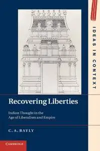Recovering Liberties: Indian Thought in the Age of Liberalism and Empire