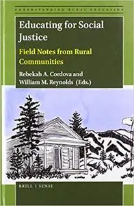 Educating for Social Justice Field Notes from Rural Communities