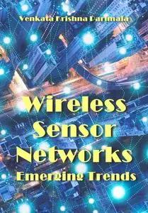 "Wireless Sensor Networks Emerging Trends" ed. by Venkata Krishna Parimala