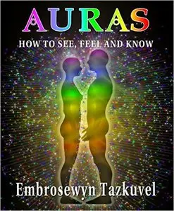 Auras: How to See, Feel & Know (Full Color ed.)