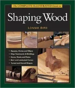 The Complete Illustrated Guide To Shaping Wood (Repost)