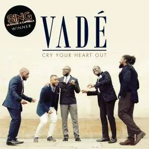 Vade - Cry Your Heart Out (2017) [Official Digital Download]