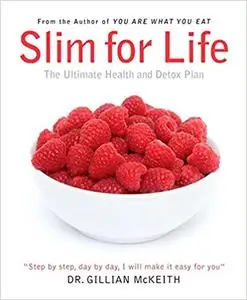 Slim for Life: The Ultimate Health and Detox Plan