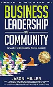 Business Leadership and Community: Perspectives on Developing Your Business Community