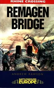Rhine Crossing: Remagen Bridge (Battleground Europe) (Repost)