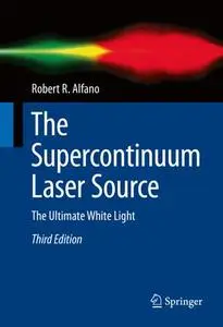 The Supercontinuum Laser Source: The Ultimate White Light (Repost)