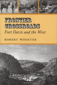 Frontier Crossroads: Fort Davis and the West (Repost)