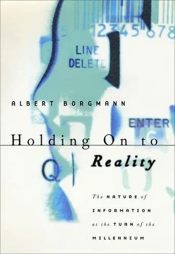 Holding On to Reality: The Nature of Information at the Turn of the Millennium
