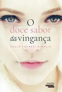 «O Doce sabor da vingança» by Paula Toyneti Benalia