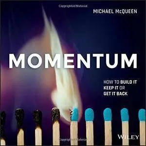 Momentum: How to Build it, Keep it or Get it Back  (repost)