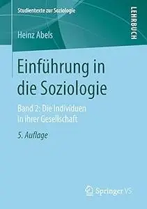 Einführung in die Soziologie: Band 2: Die Individuen in ihrer Gesellschaft