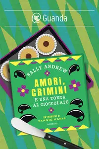 Andrews Sally - Amori, crimini e una torta al cioccolato