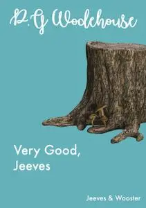 «Very Good, Jeeves» by P. G. Wodehouse