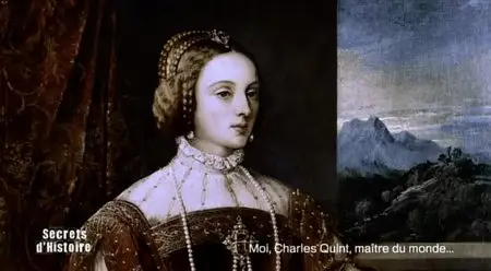 (Fr2) Secrets d'histoire - Moi, Charles Quint, maître du monde (2013)