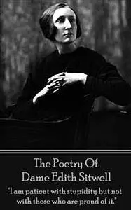 «The Poetry Of Dame Edith Sitwell» by Dame Edith Sitwell